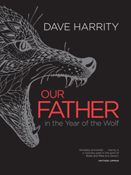 Dave Harrity Our Father in the Year of the Wolf