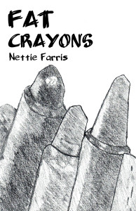 Fat Crayons by Nettie Farris