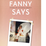 Fanny Says by Nickole Brown